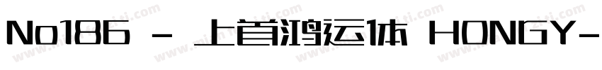 No186 - 上首鸿运体 HONGY字体转换